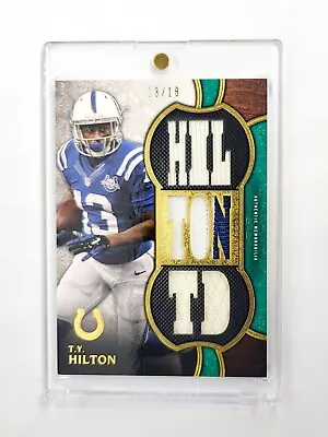 MINT #/18 TRIPLE JERSEY PATCH 2015 Topps Threads T.Y. Hilton INDIANAPOLIS COLTS  • $11.95