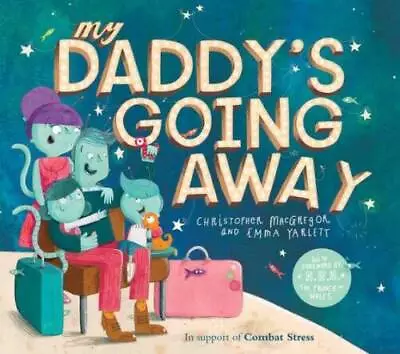 My Daddys Going Away - Hardcover By MacGregor Christopher - GOOD • $8.28