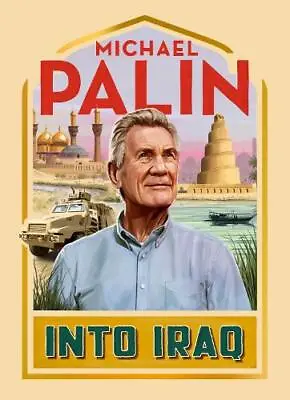 £10.85 • Buy Into Iraq By Michael Palin New Book