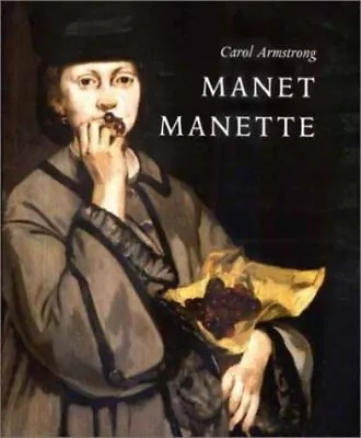 Manet Manette Hardcover Carol Armstrong • $18.52