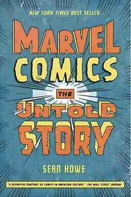 Marvel Comics The Untold Story By Sean Howe 9780061992117 | Brand New • £9.98