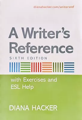 A Writer’s Reference With Exercises And ESL Help | Sixth Edition By Diana Hacker • $64.92