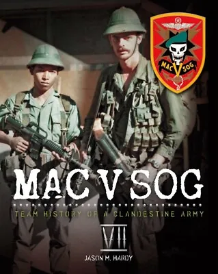 Mac V Sog: Team History Of A Clandestine Army Vol 7 (vii) • $175