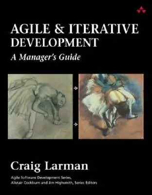 Agile And Iterative Development: A Manager's Guide - Paperback - VERY GOOD • $3.86