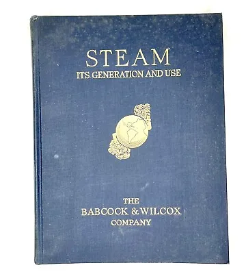 STEAM Its Generation And Use 1955 Babcock & Wilcox 37th Ed -Engine Heat Vintage • $30