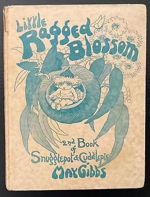 LITTLE RAGGED BLOSSOM -2nd Book Of Snugglepot & Cuddlepie By May Gibbs • $106.19