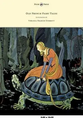 Old French Fairy Tales - Illustrated By Virginia Frances Sterrett • $55.10