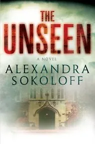 $26.95 • Buy The Unseen By Alexandra Sokoloff HBDJ 1st Signed 031238470X