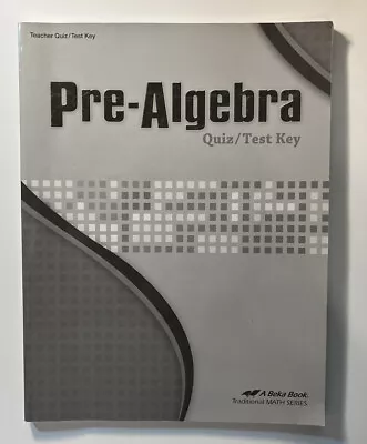 Abeka Pre-Algebra Quiz And Test Key • $8