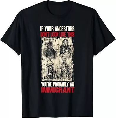 NEW LIMITED You Are Probably An Immigrant Native American Indian T-Shirt • $21.61