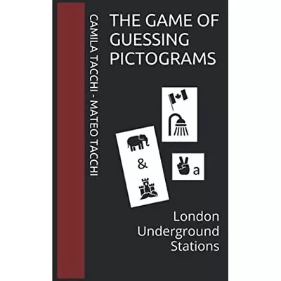 The Game Of Guessing Pictograms: London Underground Sta - Paperback NEW Tacchi • £11.11