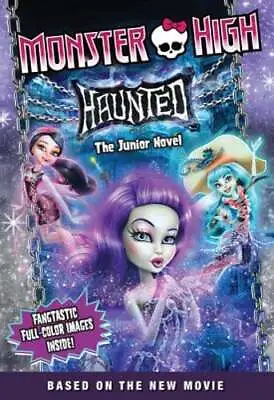 Monster High: Haunted: The Junior Novel By Perdita Finn: Used • $6.39