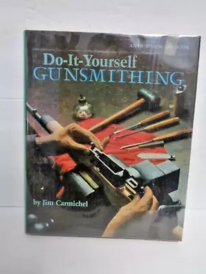 DO-IT-YOURSELF GUNSMITHING By Jim Carmichel An Outdoor Life Book Vintage • $9