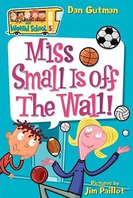My Weird School #5: Miss Small Is Off The - 9780060745189 Dan Gutman Paperback • $3.81