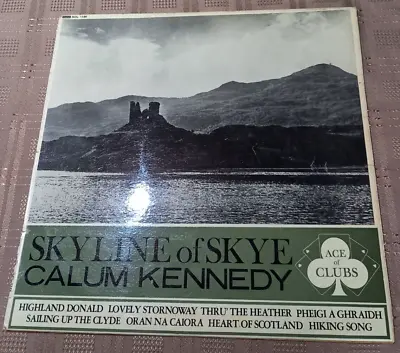 Calum Kennedy - Skyline Of Skye. Ace Of Clubs 1963 Mono LP (ACL 1156 ) • £7.25