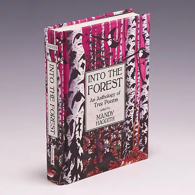 Into The Forest: An Anthology Of Tree Poems By Mandy Haggith; VG+ • $197.50