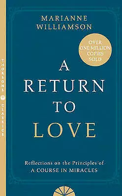 A Return To Love: Reflections On The Principles Of A Course In Miracles By... • £12.71