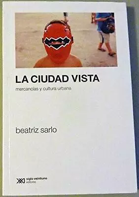 Ciudad Vista. Mercancias Y Cultura Urbana (Spanish Edition) - VERY GOOD • $8.63