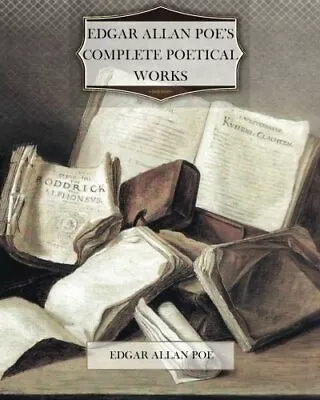 Edgar Allan Poe's Complete Poetical... Poe Edgar Alla • £11.99