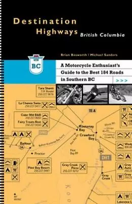 Destination Highways British Columbia: A Motorcycle Enthusiast's Guide To - GOOD • $6.09