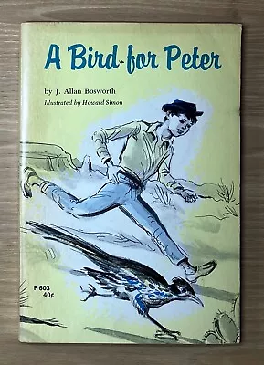 A Bird-for Peter By J. Allan Bosworth Illustrated By Howard Simon Kid's Book • $10