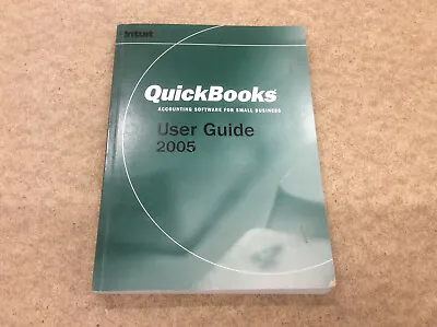 Intuit Quickbooks User Guide 2005 Paperback Business Accounting Software Book • £19.99