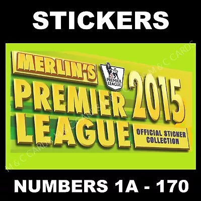 Merlin's 2015 Premier League Stickers  #1a To #170 • £1.45