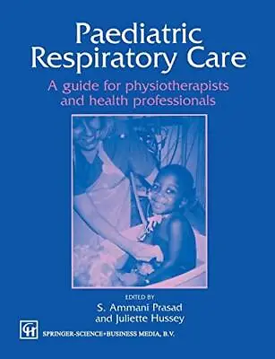 Paediatric Respiratory Care: A Guid... Prasad S. Amma • £3.68