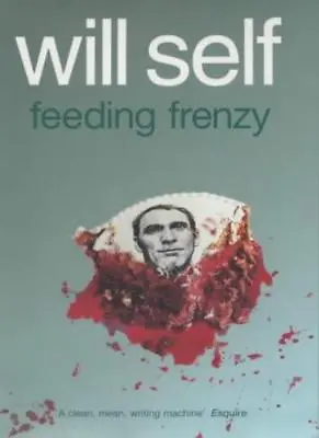 Feeding FrenzyWill Self Ralph Steadman Martin Rowson • £3.38