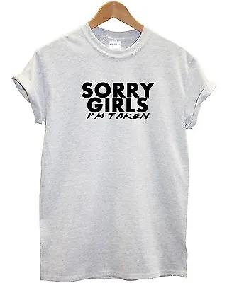 £14.99 • Buy Sorry Girls I'm Taken T Shirt Funny Boyfriend Gift Present Novelty Valentines 