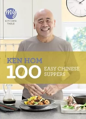 My Kitchen Table: 100 Easy Chinese Suppers-Hom Ken-Paperback-1849903980-Very Go • £3.49