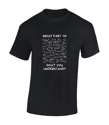 What Part Of Maths Don't You Understand Mens T Shirt Funny Joke Design Top • £8.99