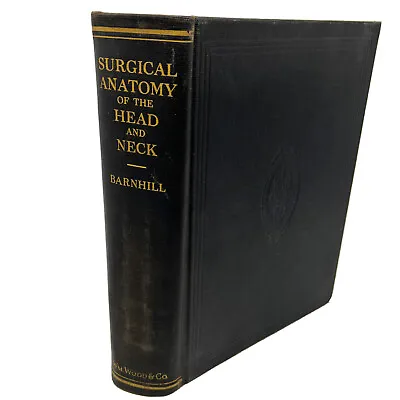 Signed   Surgical Anatomy Of The Head And Neck  -John F. Barnhill 1937 Fine Hcvr • $41