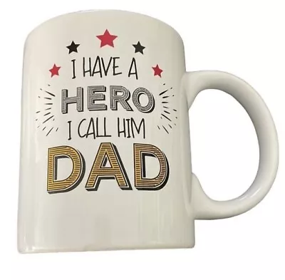  I Have A Hero I Call Him Dad  Mug 16 Fl Oz Father's Day Gift White Ceramic NEW • $2