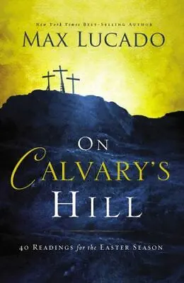 On Calvary's Hill: 40 Readings For The Easter Season • $7.30