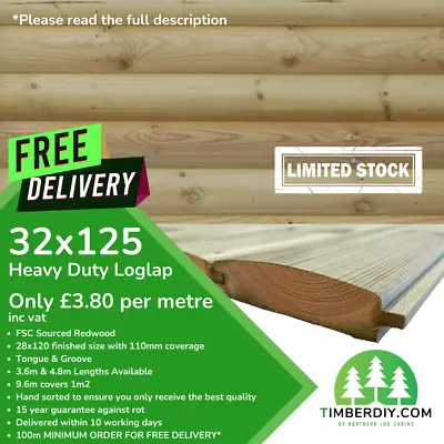 LOGLAP TIMBER CLADDING 32x125 TREATED WOOD TONGUE & GROOVE FREE DELIVERY SHIPLAP • £3.80