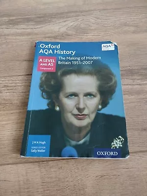 Oxford AQA History For A Level: The Making Of Modern Britain 1951-2007 By Sally • £8