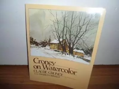 Croney On Watercolor - Paperback By Croney Claude - GOOD • $4.67
