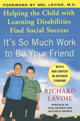 It's So Much Work To Be Your Friend: Helping The Child With Learning Disa - GOOD • $3.78