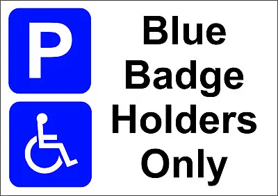 £2.30 • Buy Blue Badge Hoder Only /disabled Parking  A5/a4/a3 Sticker Or Foamex Sign 