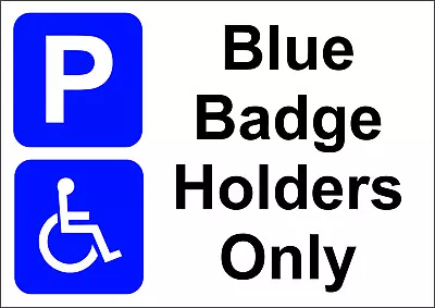 £2.50 • Buy Blue Badge Hoder Only /disabled Parking  A5/a4/a3 Sticker Or Foamex Sign 