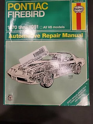 Haynes Pontiac Firebird 1970-1981 All V8 Models Auto Repair Manual 79018 (555) • $16.99