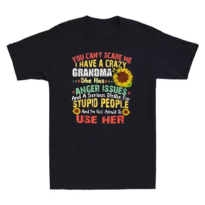 You Can Not Scare Me I Have Crazy Grandma Sunflower Funny Vintage Men's T-Shirt • $29.69