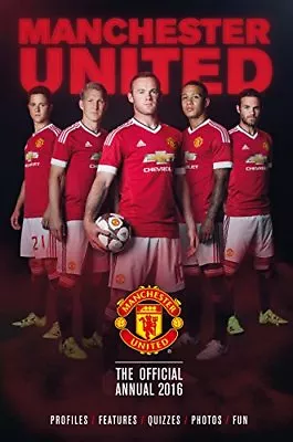 The Official Manchester United Annual 2016 (Annuals 2016) By Steve Bertram • £2.39