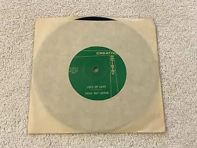 Creative Artistry-Tight But Loose-Lots Of Love -33 RPM 7  Vinyl Record • $5