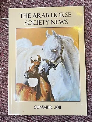 The Arab Horse Society News Summer 2011 Magazine Journal Arabian • £14.95