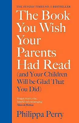 The Book You Wish Your Parents Had Read (and Your Children Will Be Glad That You • £3