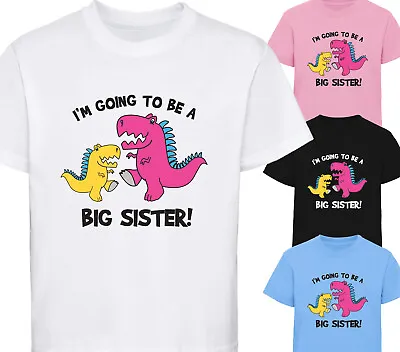 I'm Going To Be A Big Sister T-Shirt Dinosaur Girls Tshirt Childrens Top Gift • £9.25