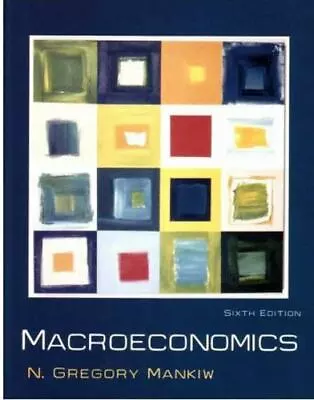 Macroeconomics By N. Gregory Mankiw (2006 Hardcover) • $7.80