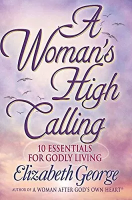 A Woman's High Calling By George Elizabeth Paperback / Softback Book The Fast • $7.05